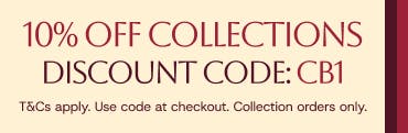 Get 10% off your collection order when using the code at the checkout! T&Cs apply.