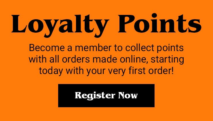 earn loyalty points with all orders made online