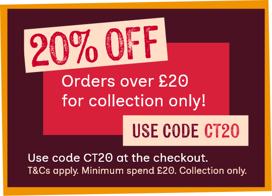 20% off on orders over £20 for collection only!