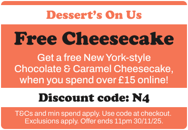 Free cheesecake when you order over £15 from {company-name} with code N4 Free cheesecake when you order over £15 from {company-name} with code N4