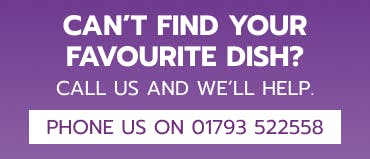 Can't find a dish? Call us for help. Can't find a dish? Call us for help.