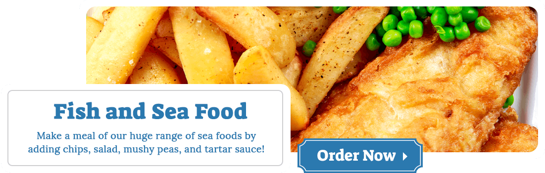 Make a meal of our huge range of sea foods by adding chips, salad, mushy peas, and tartar sauce!