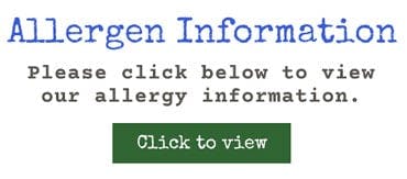 Check our detailed allergen information for our food